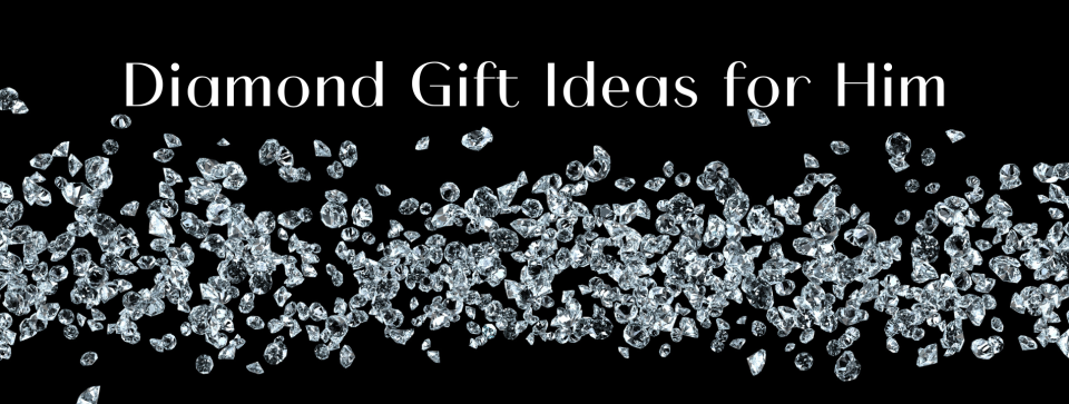 Pile of loose cut diamonds on black background with text “Diamond Gift Ideas for Him”.